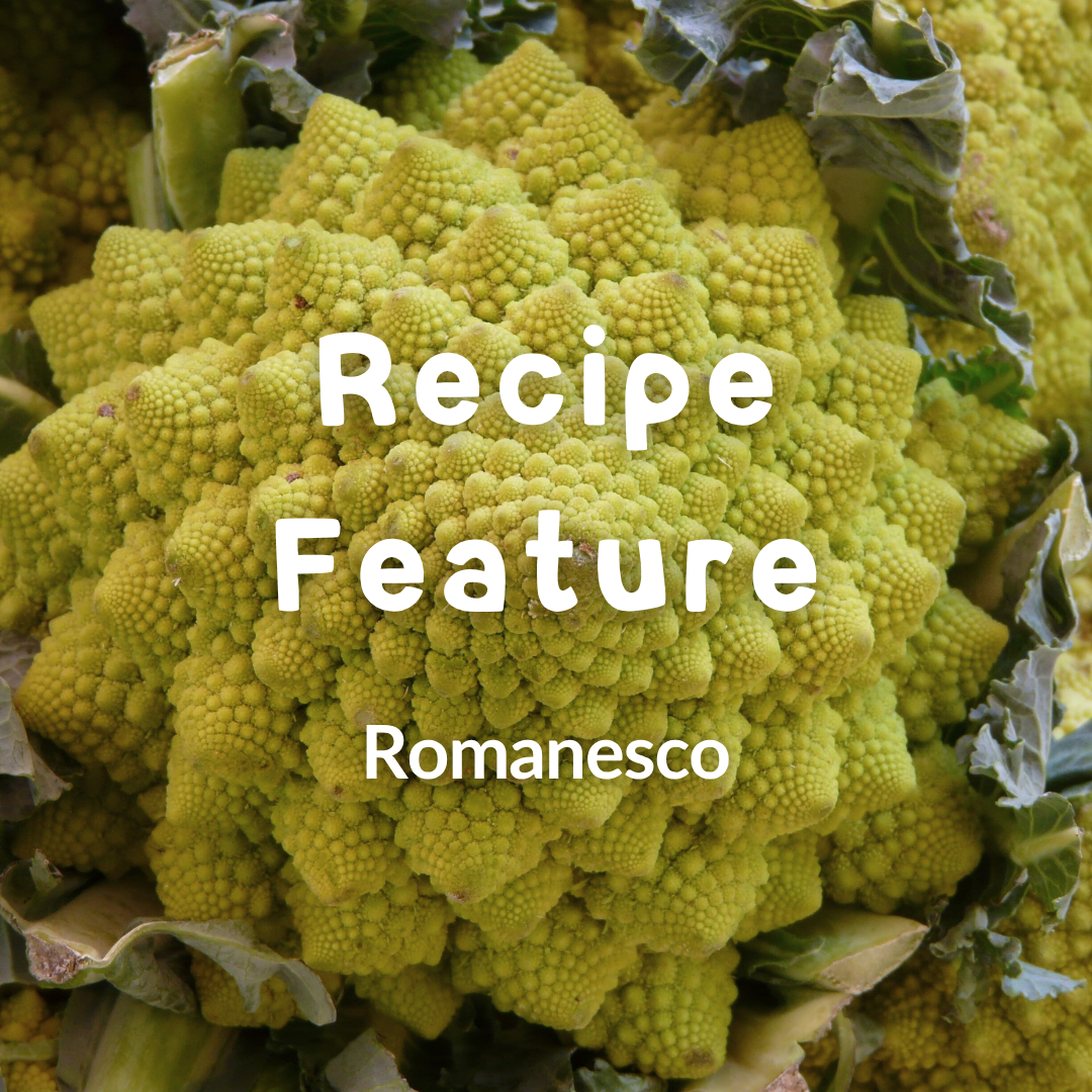 Recipe Feature 🥦 Romanesco