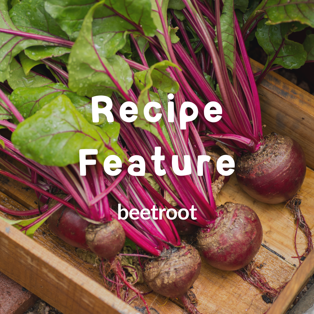 Recipe Feature ❤️ Beetroot