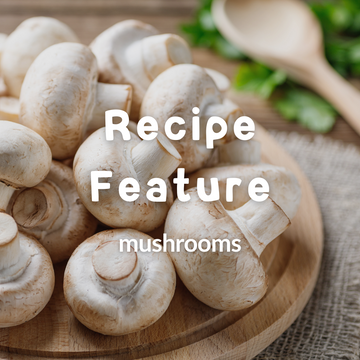 Recipe Feature 🍄 Mushrooms