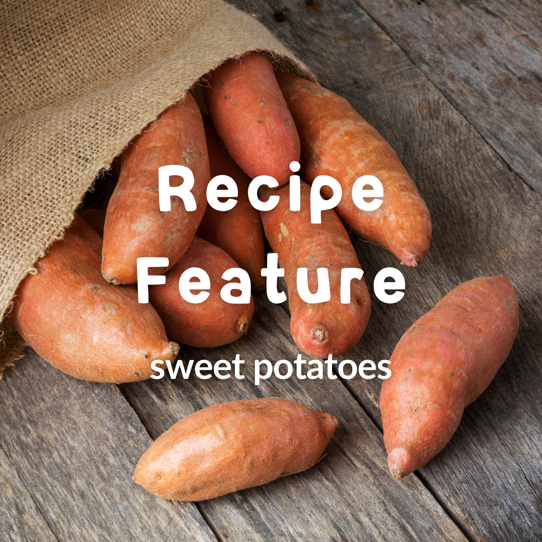 Recipe Feature 🍠 Sweet Potatoes