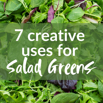 7 Creative ways to use Salad Greens (other than in salads)
