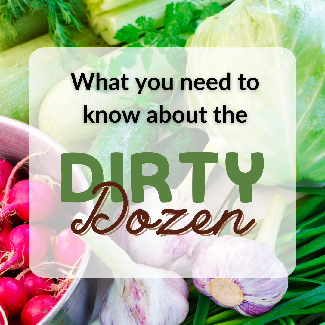 What You Need to Know About the Dirty Dozen