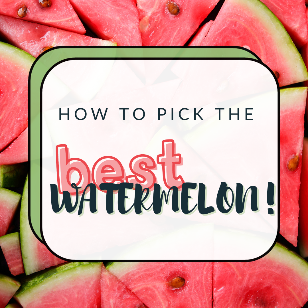 How to Pick the Best Watermelon